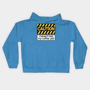 CAUTION-Coffee Kids Hoodie